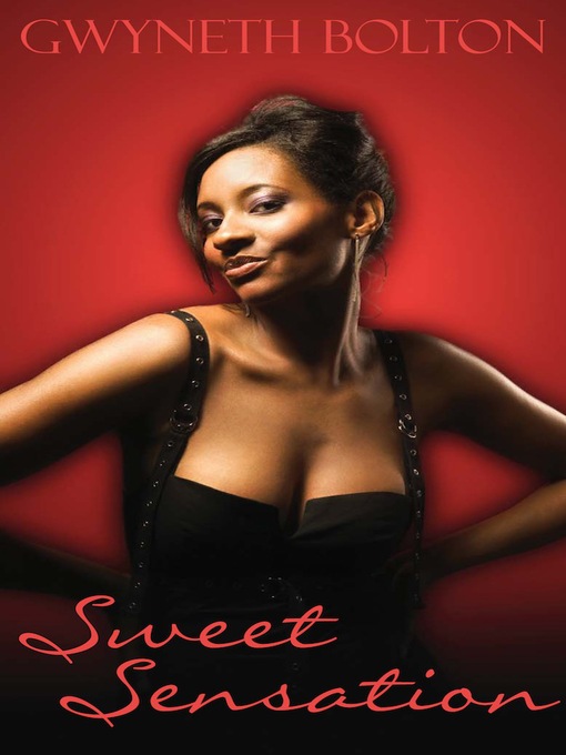 Title details for Sweet Sensation by Gwyneth Bolton - Available